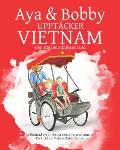Aya Och Bobby Uppt?cker Vietnam: Den stigande drakens land