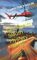 Stockholm Sleuth Mystery Series: Book 1-3
