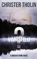 Vanished?: A Swedish Crime Novel