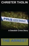 The Arrest: A Swedish Crime Story
