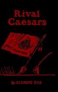 Rival Caesars: A Romance of Ambition, Love and War