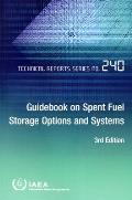 Guidebook on Spent Fuel Storage Options and Systems