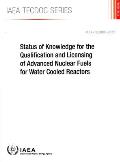Status of Knowledge for the Qualification and Licensing of Advanced Nuclear Fuels for Water Cooled Reactors