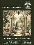 A Child's Garden of Melodies: Twenty Elementary Songs Based on the Poetry of R. L. Stevenson