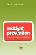 Accident Prevention. a Workers' Education Manual (Wem)