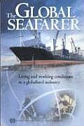 The Global Seafarer: Living and Working Conditions in a Globalized Industry