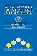Who Model Prescribing Information: Drugs Used in Skin Diseases