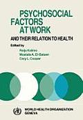 Psychosocial Factors at Work and Their Relation Tohealth