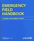 Emergency Field Handbook A Guide For Unicef