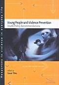Young People and Violence Prevention: Youth Policy Recommendations (Integrated Projects - Responses to Violence in Everyday Life)