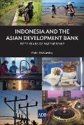 Indonesia and the Asian Development Bank: Fifty Years of Partnership