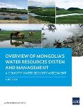 Overview of Mongolia's Water Resources System and Management: A Country Water Security Assessment