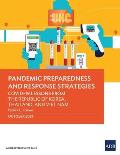 Pandemic Preparedness and Response Strategies: COVID-19 Lessons from the Republic of Korea, Thailand, and Viet Nam