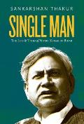 Single Man: The Life & Times of Nitish Kumar of Bihar