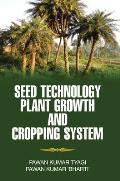 Seed Technology, Plant Growth and Cropping System