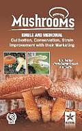 Mushrooms: Edible and Medicinal Cultivation Conservation Strain Improvement With their Marketing