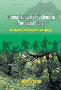 Internal Security Problems in Northeast India: Insurgency and Counter Insurgency In Assam Since 1985