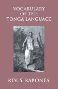 Vocabulary Of The Tonga Language Arranged In Alphabetical Order: To Which Is Annexed A List Of Idiomatical Phrases