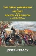 The Great Awakening: A History Of The Revival Of Religion In The Time Of Edwards And Whitefield
