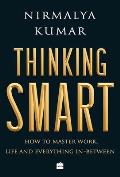 Thinking Smart: How to Master Work, Life and Everything In-Between