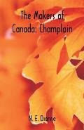 The Makers of Canada: Champlain
