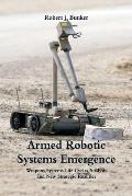 Armed Robotic Systems Emergence: Weapons Systems Life Cycles Analysis and New Strategic Realities
