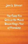 The Camp Fire Girls on the March Bessie King's Test of Friendship
