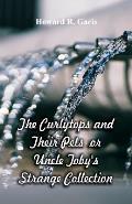 The Curlytops and Their Pets: Uncle Toby's Strange Collection
