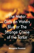 The Motor Girls on Waters Blue: or The Strange Cruise of the Tartar
