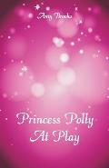 Princess Polly At Play
