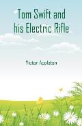 Tom Swift and his Electric Rifle
