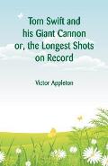 Tom Swift and his Giant Cannon: The Longest Shots on Record