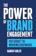 The Power of Brand Engagement: The Secret to Winning Customers