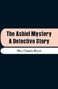 The Ashiel Mystery: A Detective Story