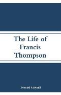 The Life of Francis Thompson