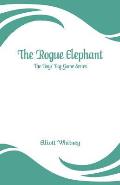 The Rogue Elephant: The Boys' Big Game Series