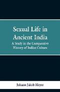 Sexual life in ancient India: a study in the comparative history of Indian culture