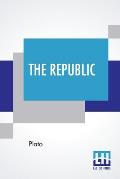 The Republic: Translated By Benjamin Jowett