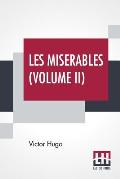 Les Miserables (Volume II): Vol. II. - Cosette, Translated From The French By Isabel F. Hapgood