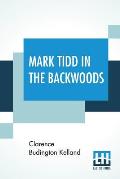Mark Tidd In The Backwoods