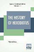 The History Of Herodotus (Complete): Translated Into English By G. C. Macaulay