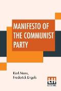 Manifesto Of The Communist Party: Authorized English Translation Edited And Annotated By Frederick Engels
