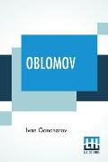Oblomov: Translated From The Russian By C. J. Hogarth