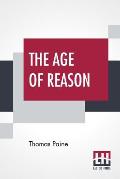 The Age Of Reason: The Writings Of Thomas Paine, 1794-1796 (Volume IV); Collected And Edited By Moncure Daniel Conway