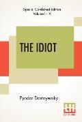 The Idiot (Complete): Translated By Eva Martin