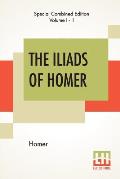 The Iliads Of Homer (Complete): Translated From The Greek By George Chapman