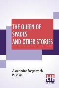The Queen Of Spades And Other Stories: Translated By Mrs. Sutherland Edwards