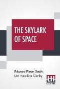 The Skylark Of Space: In Collaboration With Lee Hawkins Garby