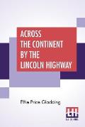 Across The Continent By The Lincoln Highway