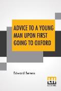 Advice To A Young Man Upon First Going To Oxford, In Ten Letters, From An Uncle To His Nephew